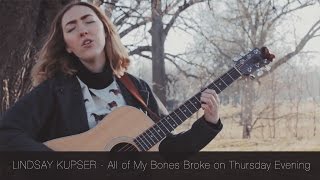 Lindsay Kupser - All of My Bones Broke on Thursday Evening | The Catalyst Sessions