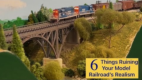 STOP! 6 Things Ruining Your Model Railroad’s Realism