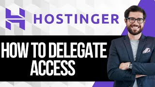 How to Delegate Hostinger Access | Give Access to Hostinger