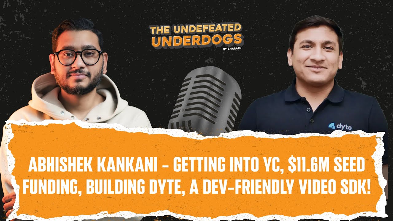 Abhishek Kankani - Getting into YC, $11.6M seed funding, building Dyte ...