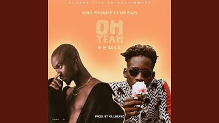 Oh Yeah [Remix] (feat. Mr Eazi) - King Promise