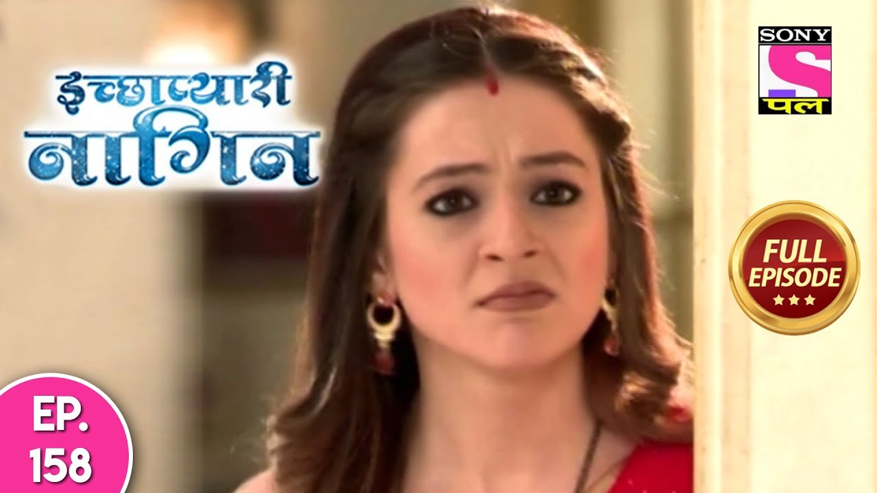 Icchapyaari Naagin - Full Episode 158 - 25th December, 2018