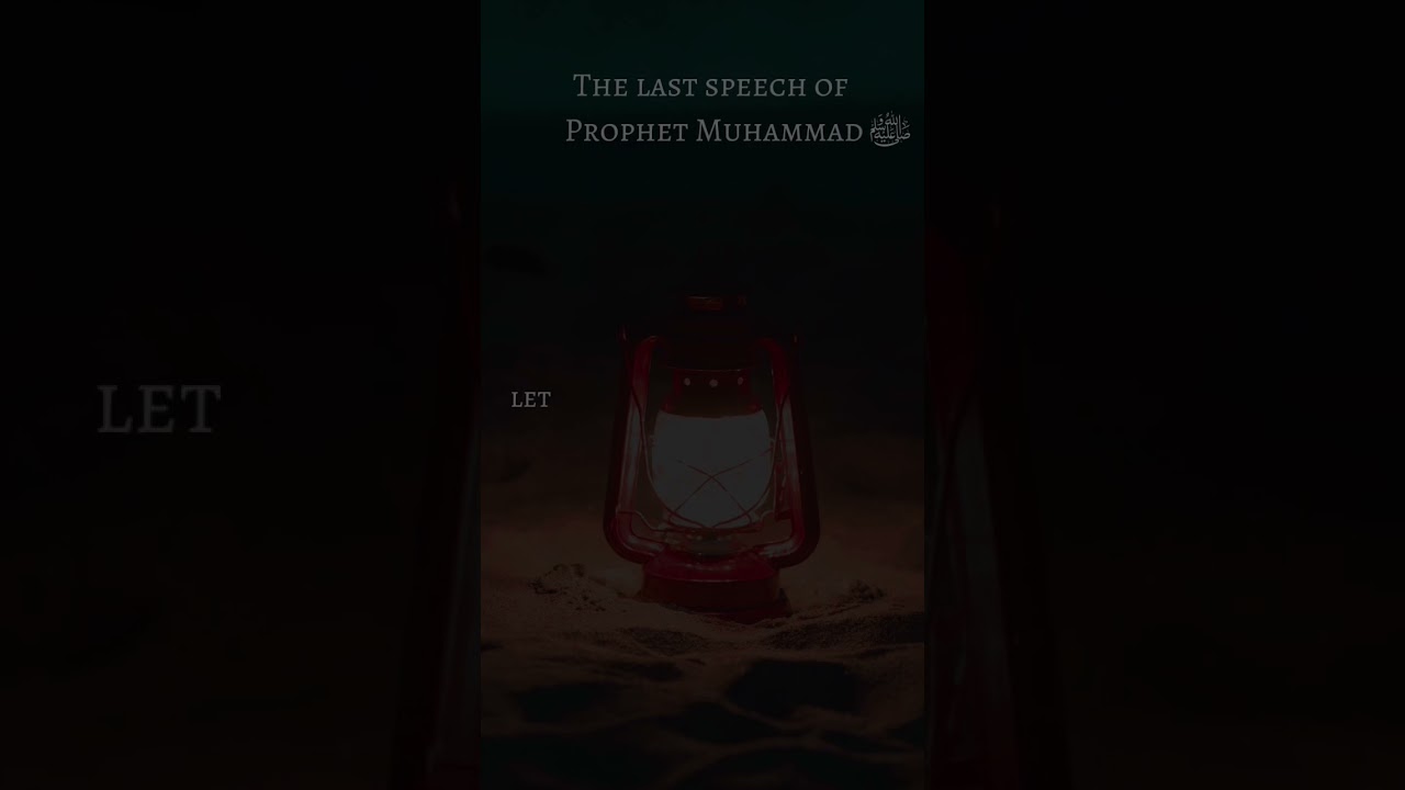 The last speech of the Prophet Muhammad (saw)