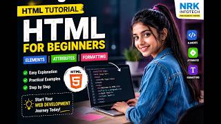 HTML Tutorial for Beginners | Introduction, Elements, Attributes & Text Formatting I NRK INFOTECH