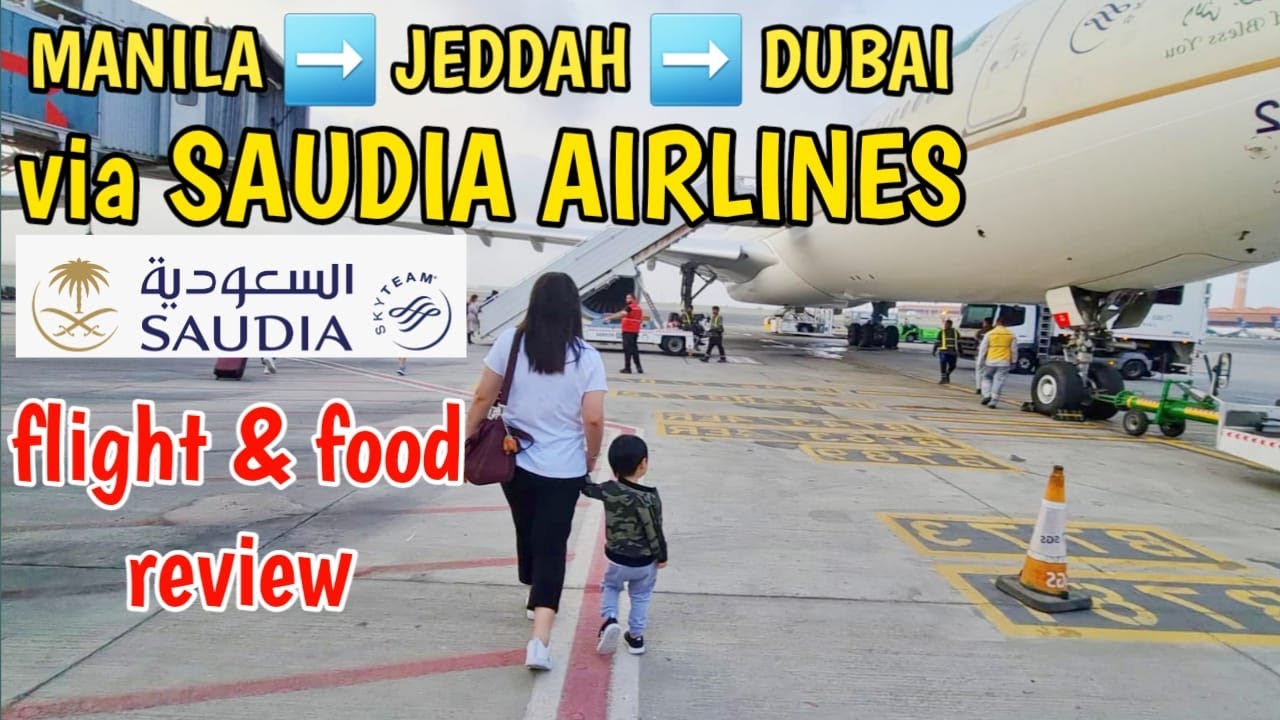 Manila to Jeddah to Dubai Finally were back Via Saudia Airlines