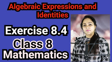 Class 8, Mathematics, Exercise 8.4, Algebraic Expressions and Identities