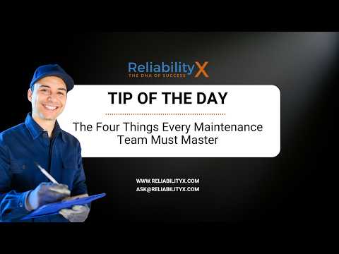 The Four Things Every Maintenance Team Must Master