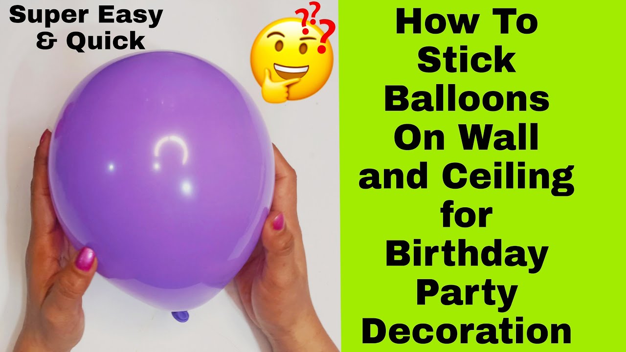 How To Stick Balloons On Wall For Birthday |How To Stick Balloons On Ceiling With Tape |3 Ways Ideas