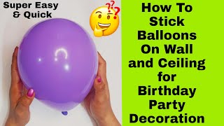How to Stick Balloons on Wall without Glue or Sticky Tape 
