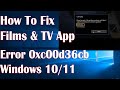 Films  tv app error 0xc00d36cb on windows 10  how to fix