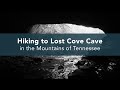 Hiking to Lost Cove Cave (aka Buggy Top Cave)