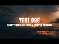 Rahat Fateh Ali Khan & Shreya Ghoshal - Teri Ore (Lyrics) #rahatfatehalikhan #shreyaghoshal #teriore