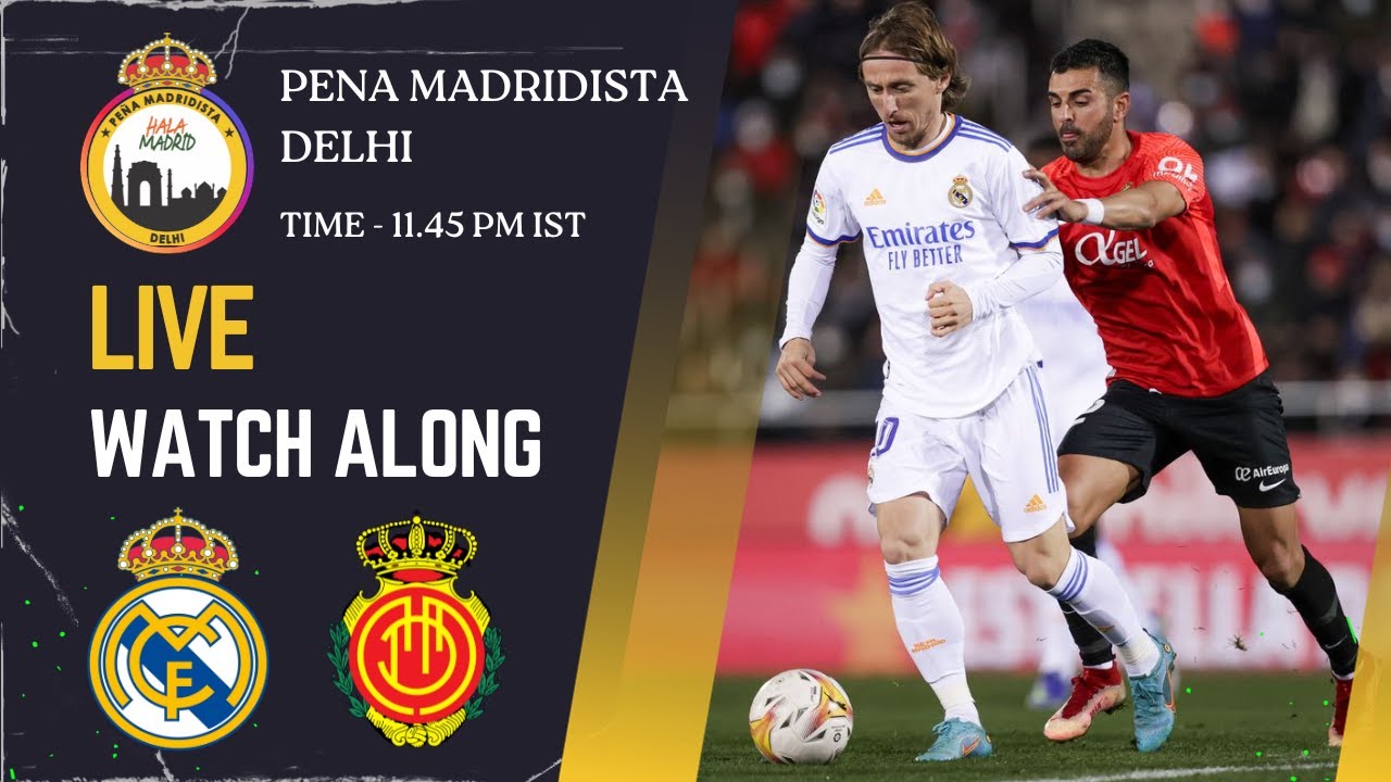 real-madrid-vs-rcd-mallorca-live-watchalong-by-pe-a-madridista-delhi