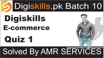 Digiskills E Commerce Quiz 1 batch 10 | e commerce quiz no 1 batch 10