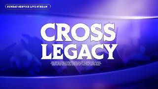 Cross Legacy Church, Sunday Service │4/12/2026  │LIVE STREAM