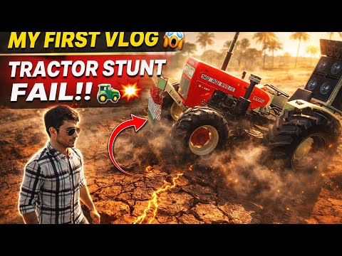 Tracter Stunt failed 😱 My first vlog 