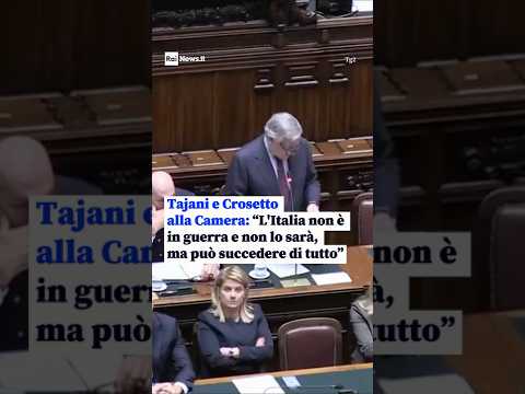 Video Tajani e Crosetto alla Camera: L'Italia non è in guerra e non lo sarà, ma può succedere di tutto