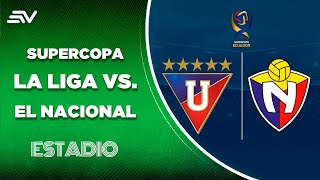 Liga De Quito Y El Nacional Buscarán Quedarse Con La Supercopa Ecuador Este Sábado Estadio