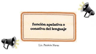 Función del lenguaje Apelativa o conativa