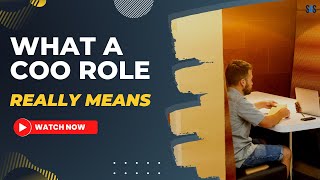 What the COO Role really means  |  Chief Operating Officer
