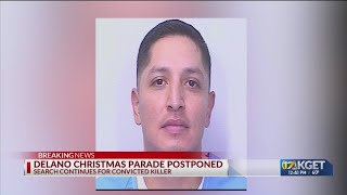 Delano Christmas Parade postponed due to search for escaped murderer