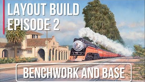 Layout Build Episode 2: Benchwork and adding a foam base