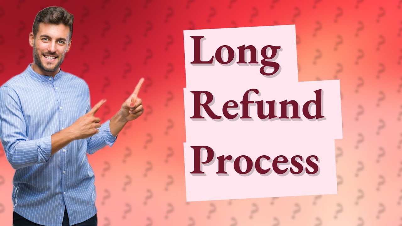 Why do refund take long to process? YouTube