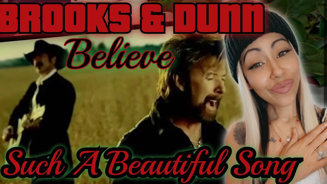 Incredible! First Time Hearing Brooks & Dunn Believe YouTube