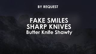 Fake Smiles Sharp Knives | Butter Knife Shawty · Rockdale Tony