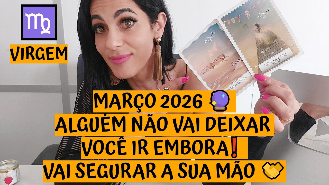 VIRGEM ♍️ MARÇO 2026 🔮 ALGUÉM NÃO VAI DEIXAR VOCÊ IR EMBORA❗  VAI SEGURAR A SUA MÃO 🤝
