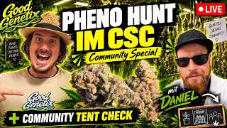 🔴 LIVE: Pheno Hunt im CSC  | Good Genetix Talk + Community Grow Show