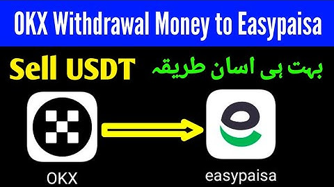 How to transfer money from OKX to easypaisa / okx withdrawal usdt to easypaisa