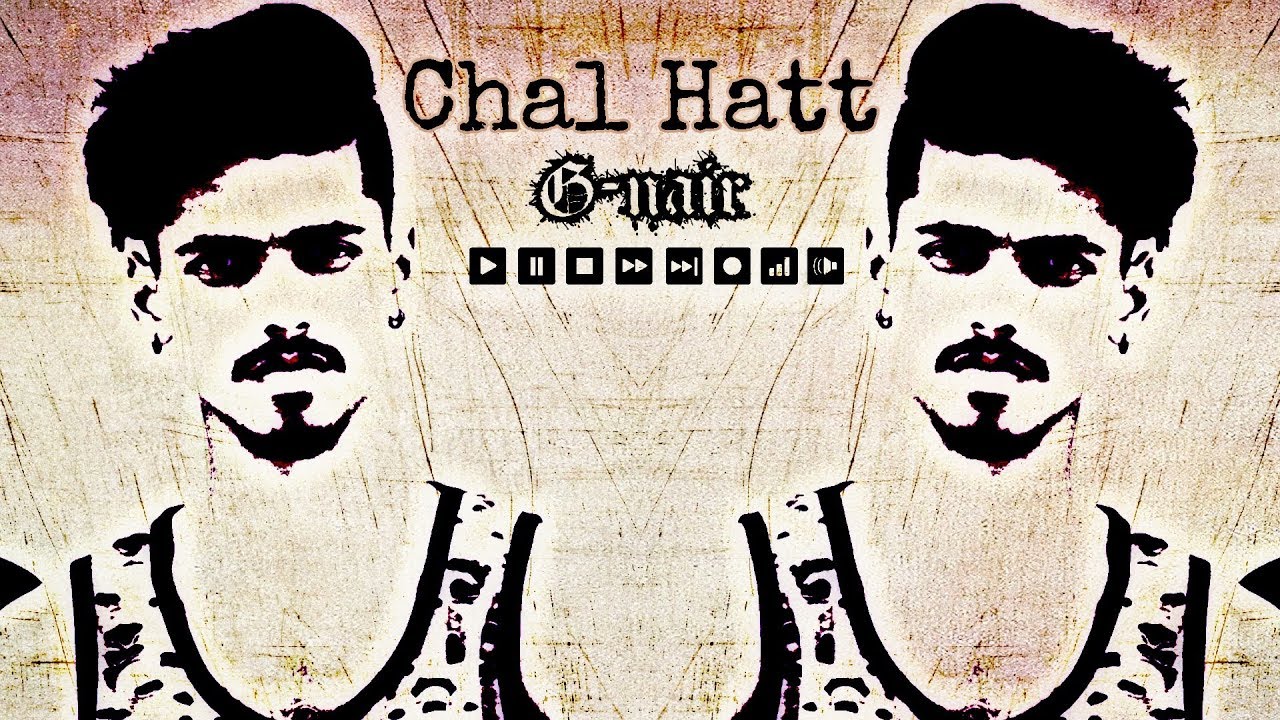 Chal Hatt  Music Video  G nair Prod By Moses Elvi  Untold Stories EP  2018 