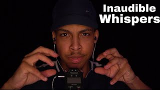 ASMR Inaudible Whispers