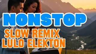 Nonstop Dj Remix Elekton Lulo | Full Bas Vol. 1 | Versi OrG Musik Audio | Full HQ
