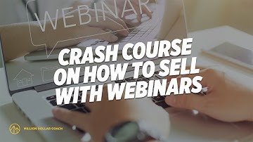Crash Course on How to Sell with Webinars