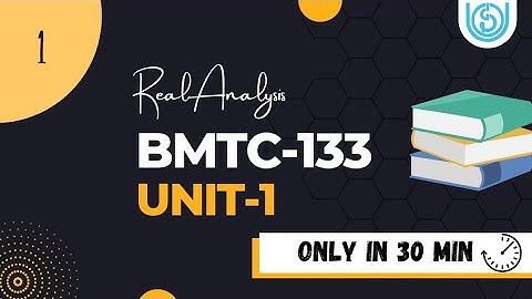 BMTC 133 Real analysis Unit-1 Lecture in 30 min | IGNOU #viral #trending @theonly-excel