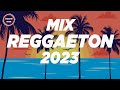 REGGAETON MIX 2023 - LATINO MIX 2023 LO MAS NUEVO - MIX CANCIONES REGGAETON 2023