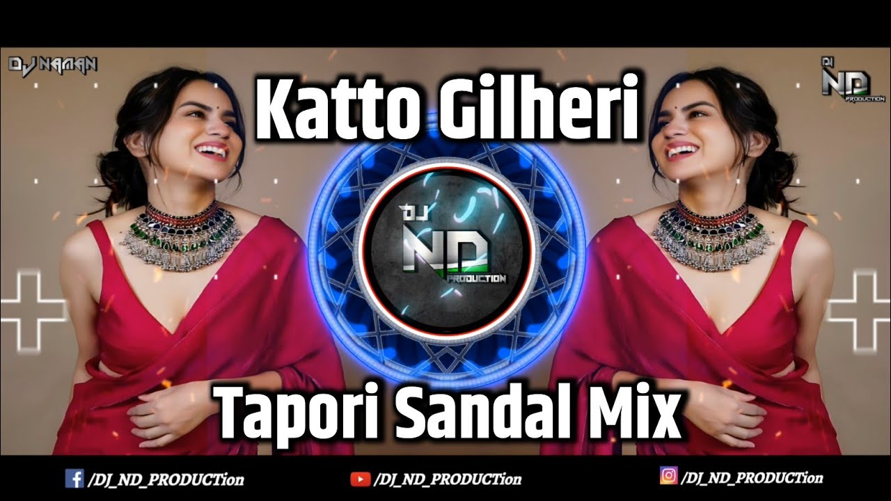 Katto Gilehri Chamak Challo Rani Insta Viral Trending Song Tapori Sandal Mix Dj Naman X Dj ND