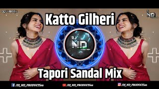 Katto Gilehri Chamak Challo Rani Insta Viral Trending Song Tapori Sandal Mix Dj Naman X Dj ND