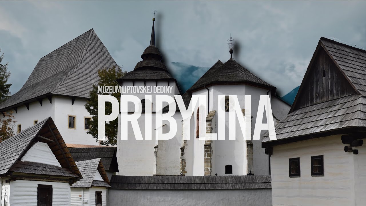 Skanzen Pribylina: Živá história Liptova a tradičný život našich predkov