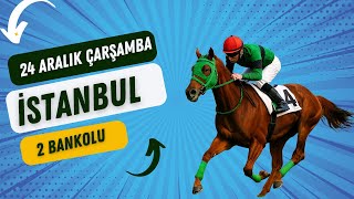 24 Aralık Çarşamba İstanbul Yarışları Tahmin Ve Analiz Videosu Ilıganyantahminleri Işı