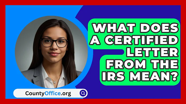 What Does A Certified Letter From The IRS Mean? - CountyOffice.org