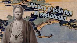 History of Goju-Ryu: Miyagi Chojun