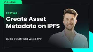 Build a Web3 App - Part 6 - How to Add IPFS Metadata to Assets