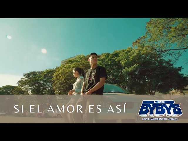 los bybys  - si el amor es así