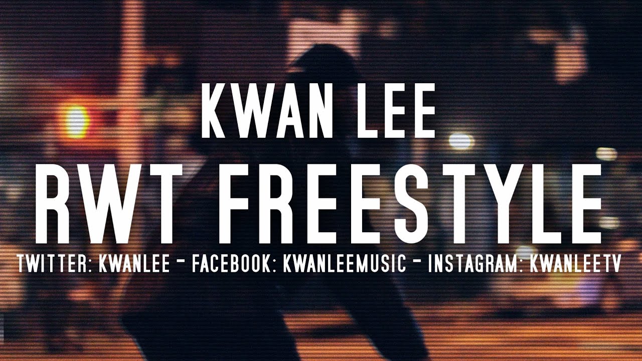 Kwan Lee - RWT Freestyle (Video)