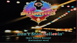 Journey  Dont Stop Believin boy Troyt Remix extended Mix