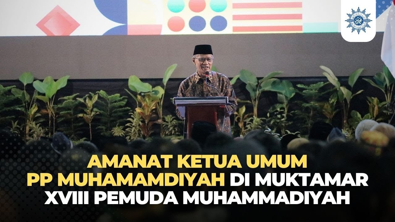 Amanat Ketua Umum PP Muhammadiyah, Haedar Nashir Pembukaan Muktamar Pemuda Muhammadiyah XVIII