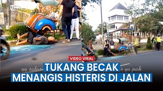 Viral Video Tukang Becak Menangis di Tengah Jalan sambil Berbaring, Ternyata ini Penyebabnya